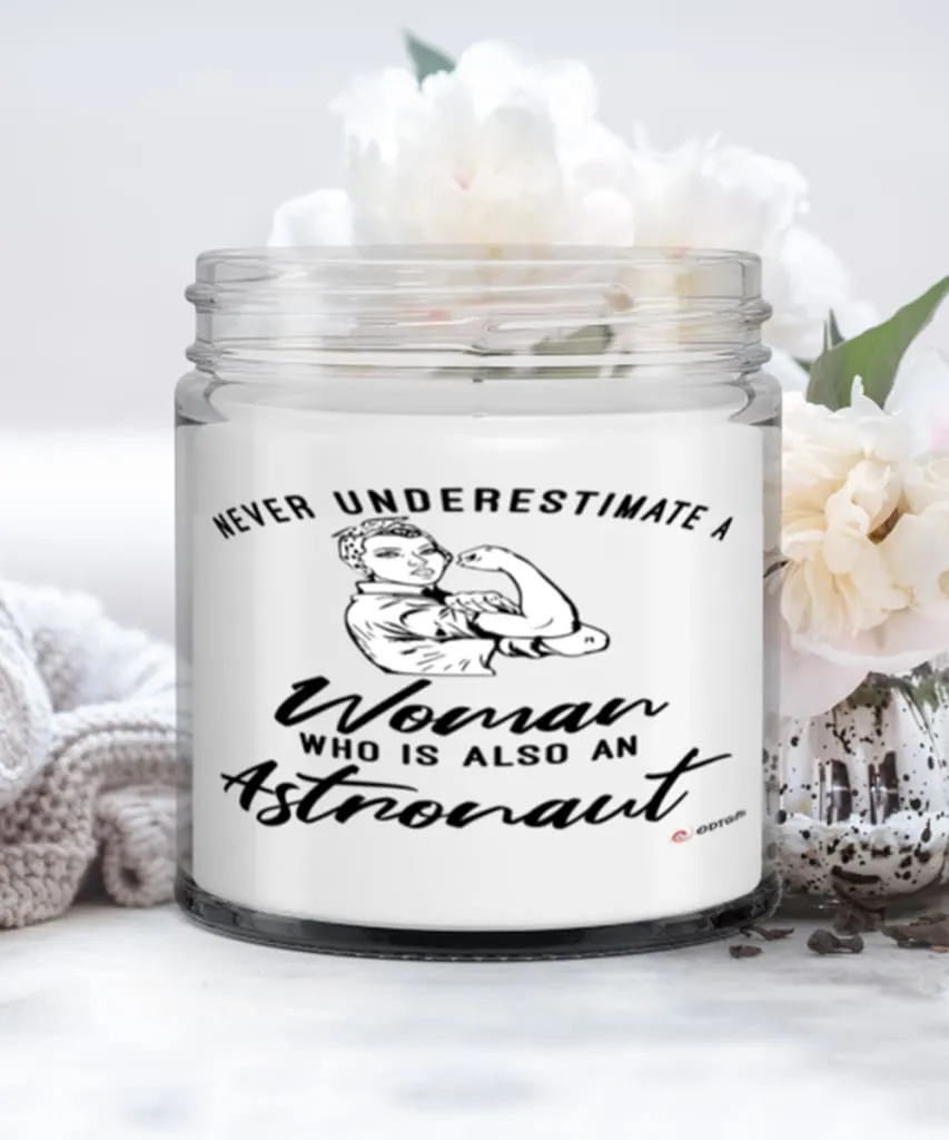 Astronaut Candle Never Underestimate A Woman Who Is Also An Astronaut 9oz Vanilla Scented Candles Soy Wax